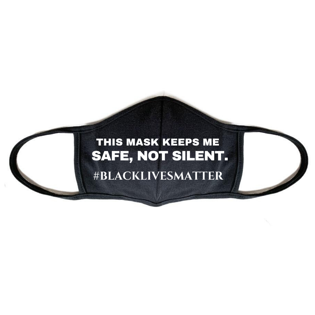 SAFE,NOT SILENT Face Mask