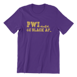 STILL BLACK AF Custom Tee.